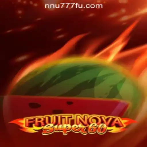 Exploring FruitNovaSuper60: A Slot Game Revolution with NNU777 Oficial Slots Brasil #1