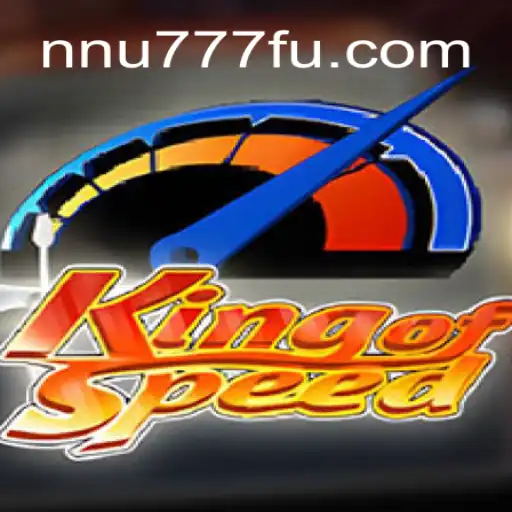 Exploring the World of KingofSpeed and NNU777 Oficial Slots Brasil #1