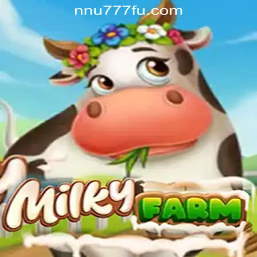 Explore the Whimsical World of MilkyFarm and the Exciting NNU777 Oficial Slots Brasil #1